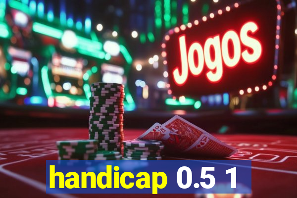 handicap 0.5 1